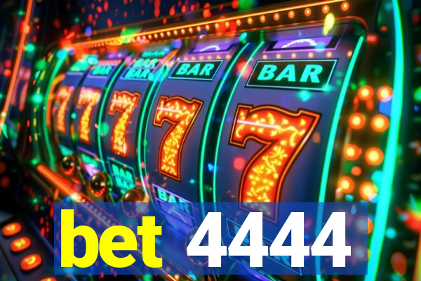 bet 4444